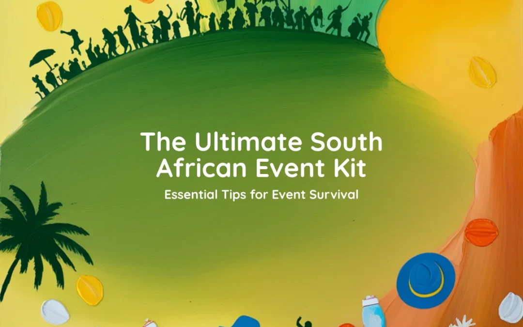 MY ULTIMATE SOUTH AFRICAN EVENT SURVIVAL KIT